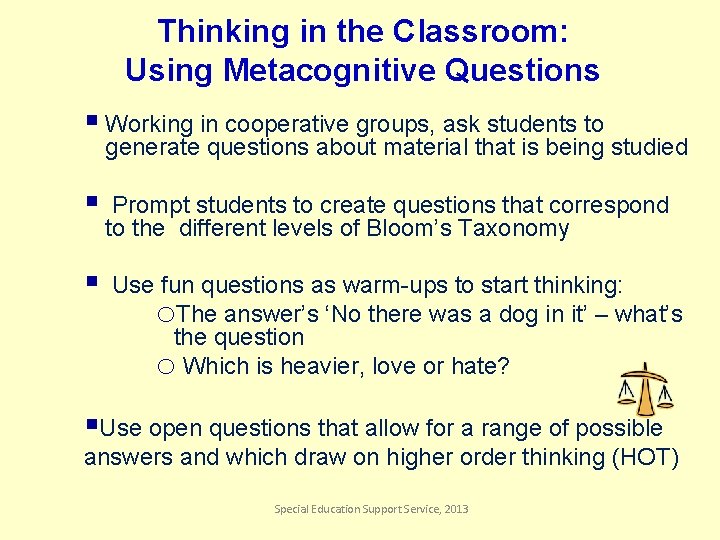 Thinking in the Classroom: Using Metacognitive Questions § Working in cooperative groups, ask students