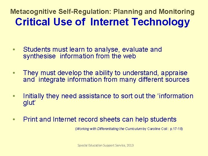 Metacognitive Self-Regulation: Planning and Monitoring Critical Use of Internet Technology • Students must learn