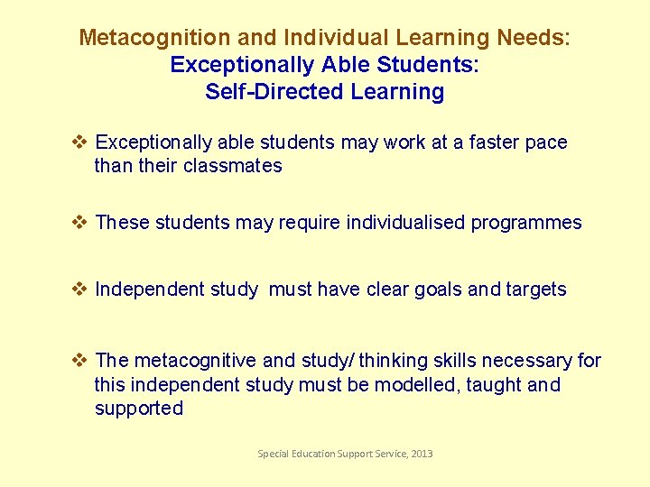 Metacognition and Individual Learning Needs: Exceptionally Able Students: Self-Directed Learning v Exceptionally able students