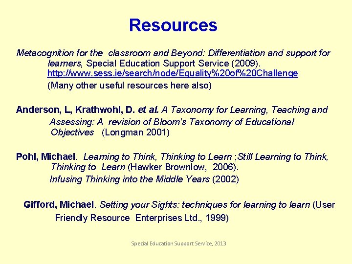 Resources Metacognition for the classroom and Beyond: Differentiation and support for learners, Special Education