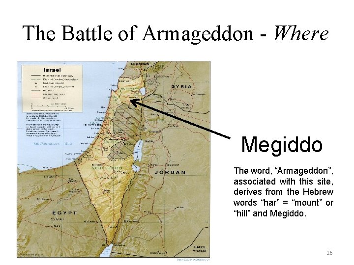 The Battle of Armageddon - Where Megiddo The word, “Armageddon”, associated with this site,