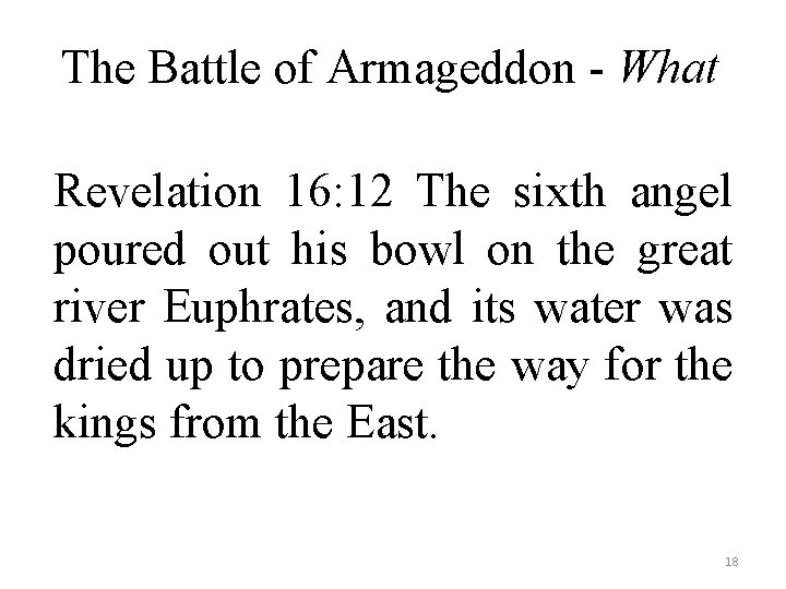 The Battle of Armageddon - What Revelation 16: 12 The sixth angel poured out