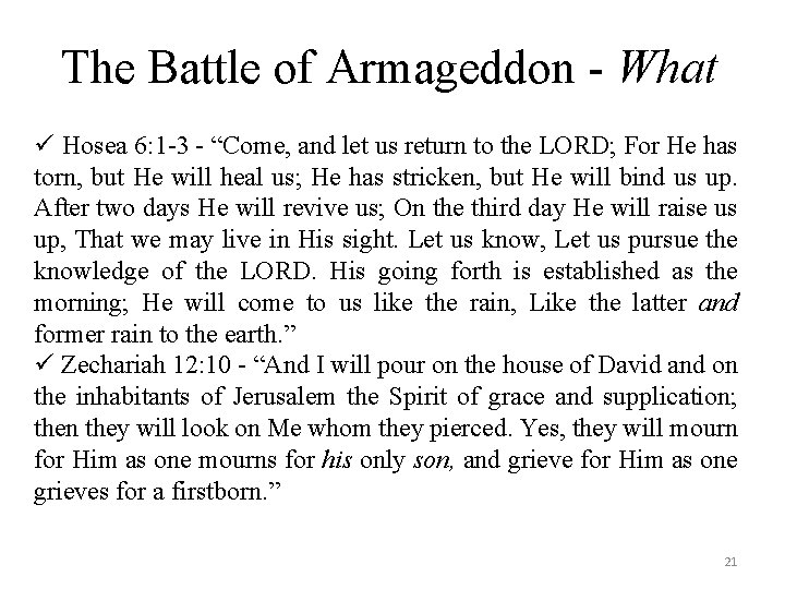 The Battle of Armageddon - What ü Hosea 6: 1 -3 - “Come, and
