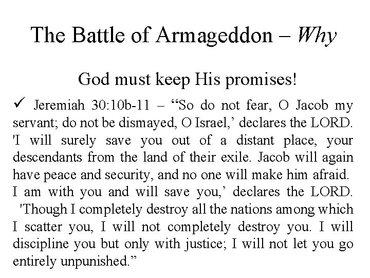 The Battle of Armageddon – Why God must keep His promises! ü Jeremiah 30: