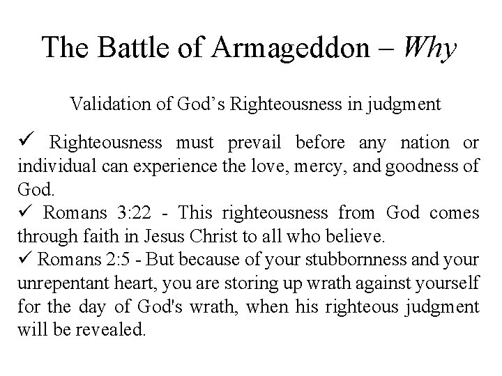 The Battle of Armageddon – Why Validation of God’s Righteousness in judgment ü Righteousness