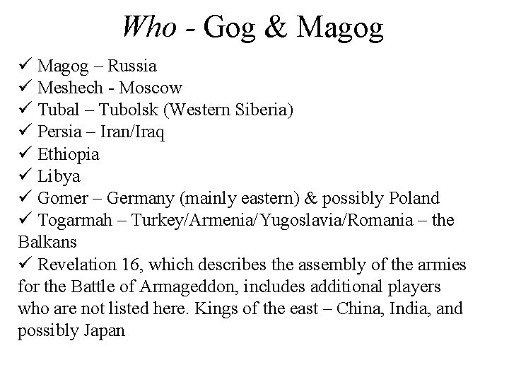 Who - Gog & Magog ü Magog – Russia ü Meshech - Moscow ü