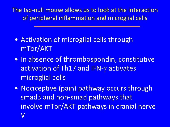 The tsp-null mouse allows us to look at the interaction of peripheral inflammation and