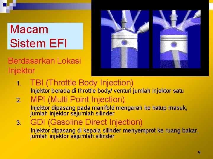 Electronic Fuel Injection Macam Sistem EFI Berdasarkan Lokasi Injektor 1. TBI (Throttle Body Injection)