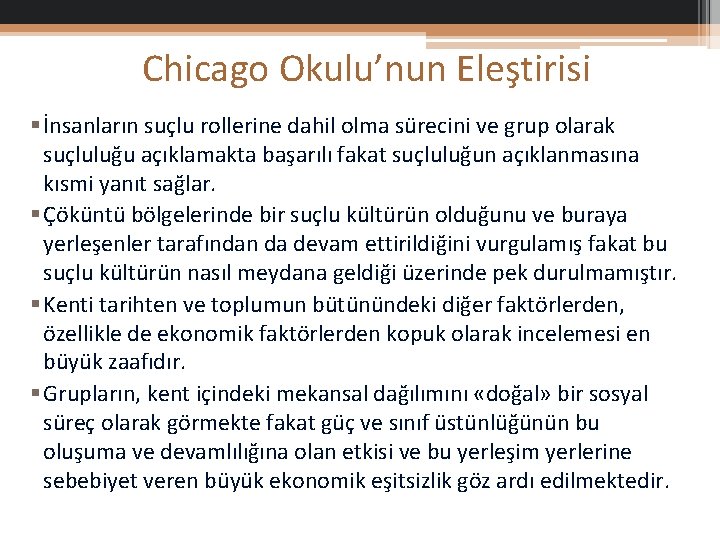 Chicago Okulu’nun Eleştirisi § İnsanların suçlu rollerine dahil olma sürecini ve grup olarak suçluluğu