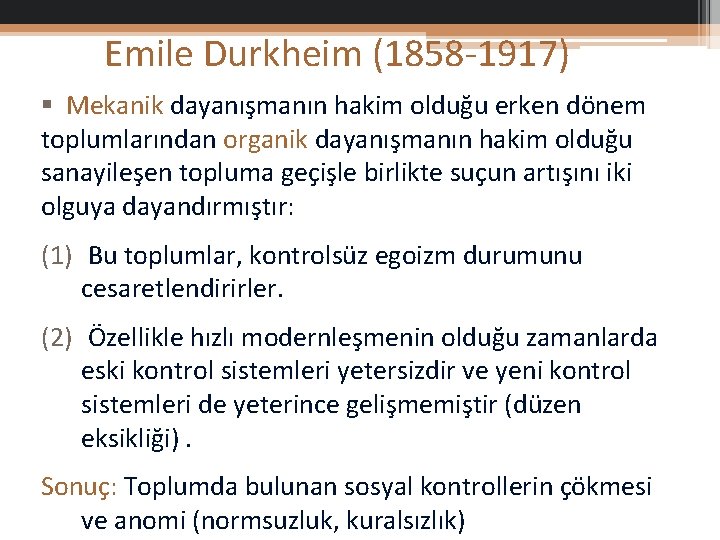 Emile Durkheim (1858 -1917) § Mekanik dayanışmanın hakim olduğu erken dönem toplumlarından organik dayanışmanın