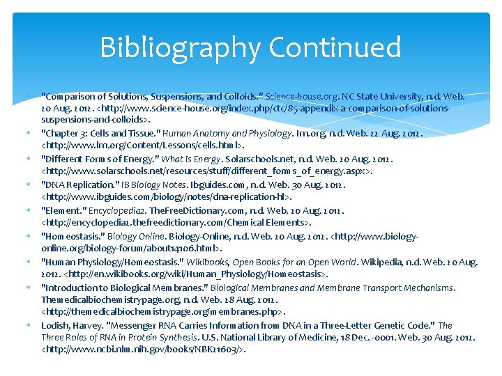 Bibliography Continued "Comparison of Solutions, Suspensions, and Colloids. " Science-house. org. NC State University,