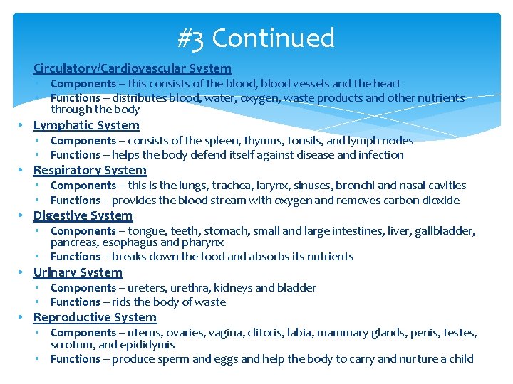 #3 Continued • Circulatory/Cardiovascular System • Components – this consists of the blood, blood #3 Continued • Circulatory/Cardiovascular System • Components – this consists of the blood, blood