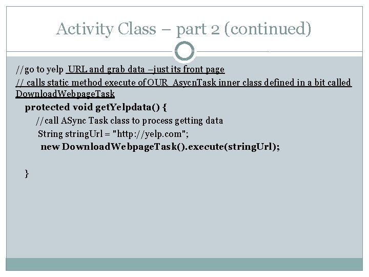 Activity Class – part 2 (continued) //go to yelp URL and grab data –just