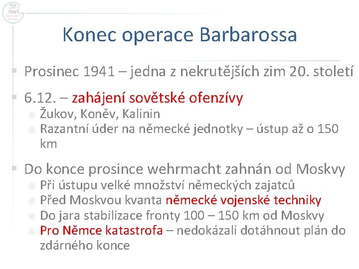 Konec operace Barbarossa § Prosinec 1941 – jedna z nekrutějších zim 20. století §