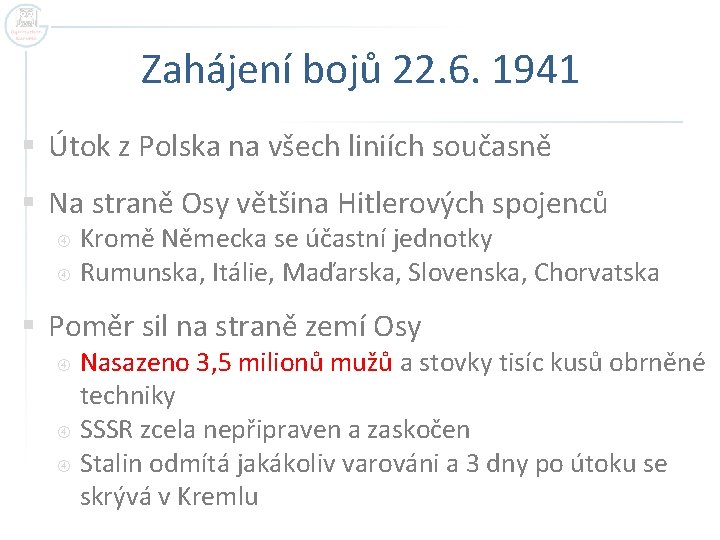 Zahájení bojů 22. 6. 1941 § Útok z Polska na všech liniích současně §