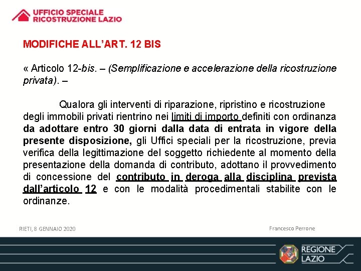MODIFICHE ALL’ART. 12 BIS « Articolo 12 -bis. – (Semplificazione e accelerazione della ricostruzione