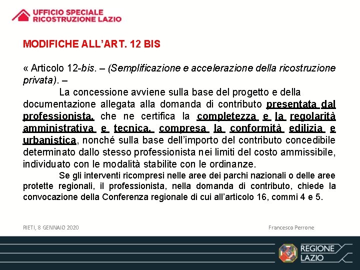 MODIFICHE ALL’ART. 12 BIS « Articolo 12 -bis. – (Semplificazione e accelerazione della ricostruzione