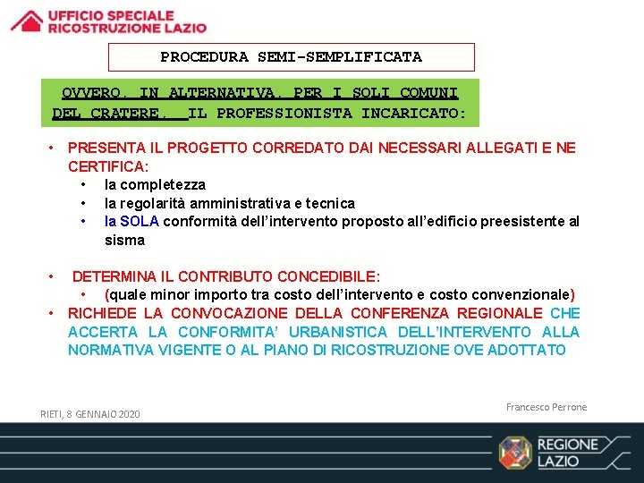 PROCEDURA SEMI-SEMPLIFICATA OVVERO, IN ALTERNATIVA, PER I SOLI COMUNI DEL CRATERE, IL PROFESSIONISTA INCARICATO:
