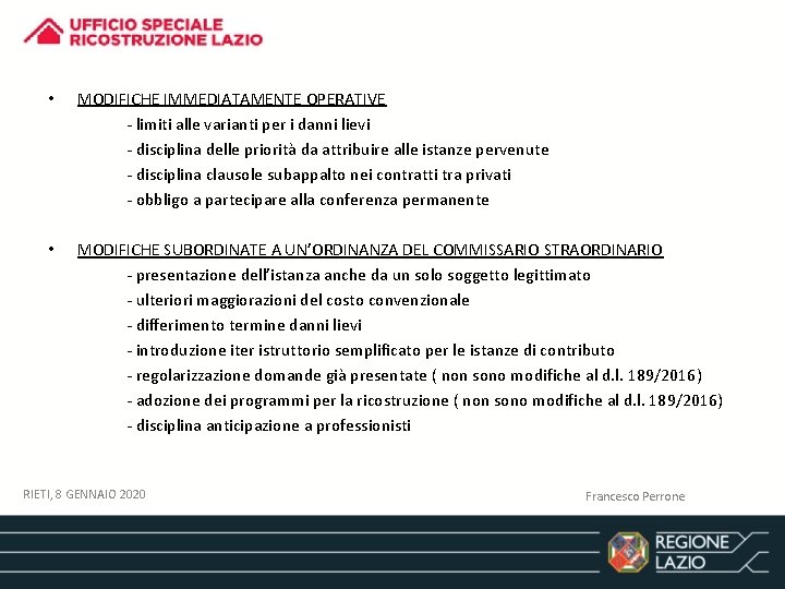  • MODIFICHE IMMEDIATAMENTE OPERATIVE - limiti alle varianti per i danni lievi -