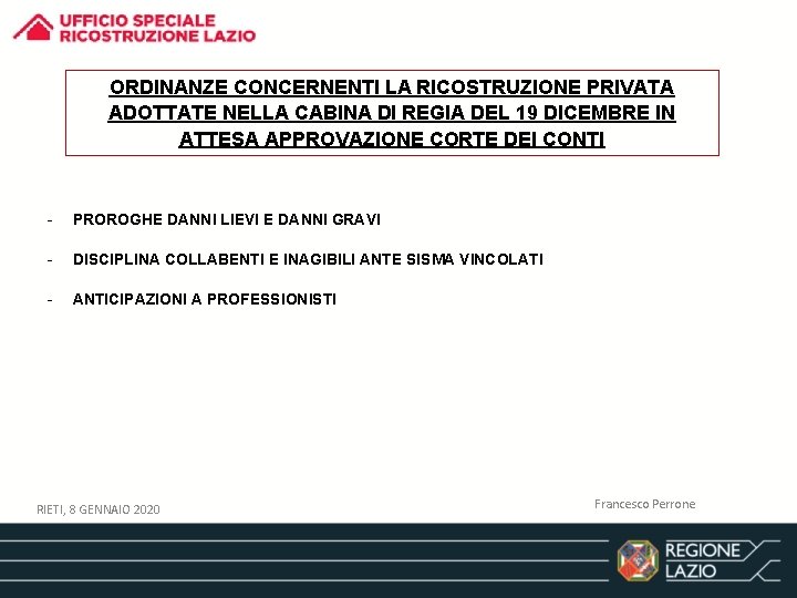 ORDINANZE CONCERNENTI LA RICOSTRUZIONE PRIVATA ADOTTATE NELLA CABINA DI REGIA DEL 19 DICEMBRE IN