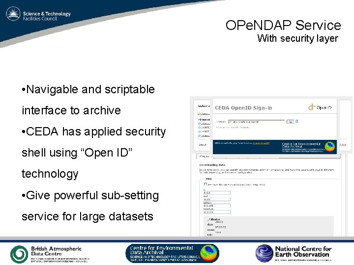 OPe. NDAP Service With security layer • Navigable and scriptable interface to archive •