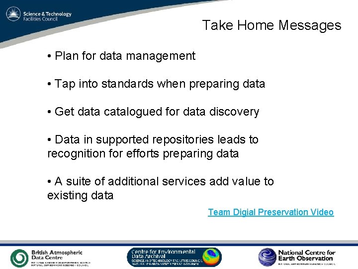 Take Home Messages • Plan for data management • Tap into standards when preparing
