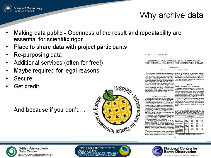 Why archive data • Making data public - Openness of the result and repeatability