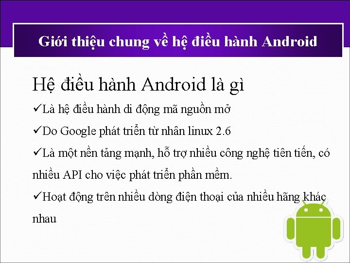 Giới thiệu chung về hệ điều hành Android Hệ điều hành Android là gì