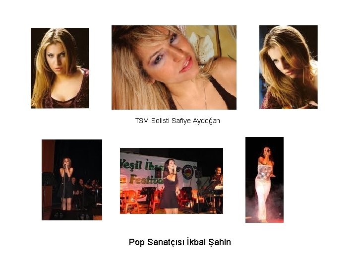 TSM Solisti Safiye Aydoğan Pop Sanatçısı İkbal Şahin TSM Solisti Safiye Aydoğan Pop Sanatçısı İkbal Şahin