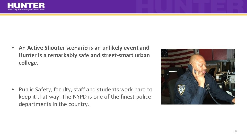  • An Active Shooter scenario is an unlikely event and Hunter is a