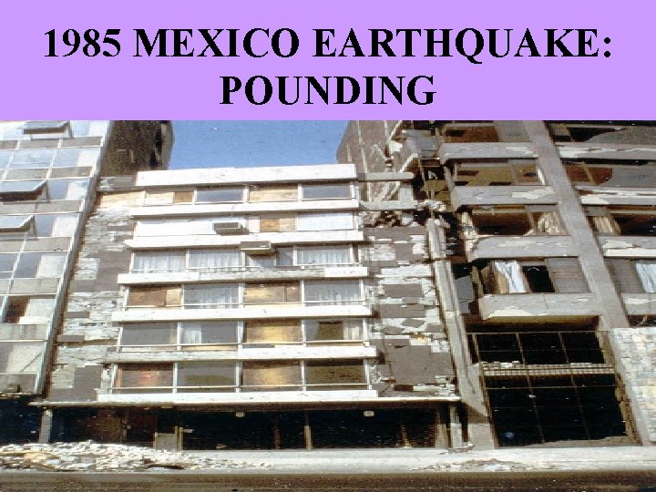 1985 MEXICO EARTHQUAKE: POUNDING 35 