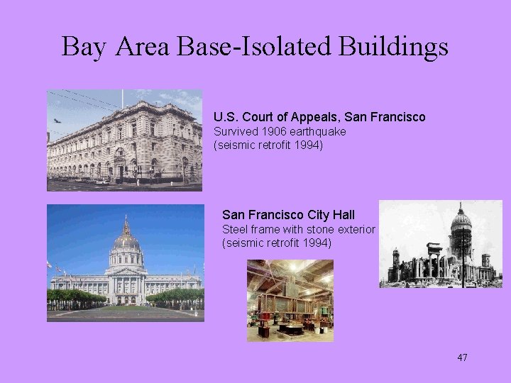 Bay Area Base-Isolated Buildings U. S. Court of Appeals, San Francisco Survived 1906 earthquake