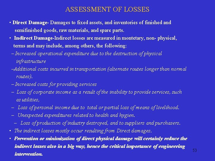 ASSESSMENT OF LOSSES • Direct Damage- Damages to fixed assets, and inventories of finished