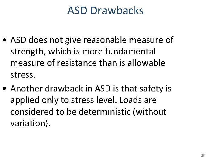 ASD Drawbacks • ASD does not give reasonable measure of strength, which is more