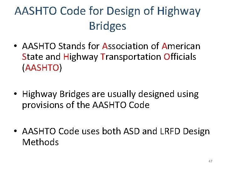 AASHTO Code for Design of Highway Bridges • AASHTO Stands for Association of American