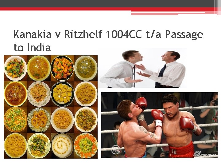 Kanakia v Ritzhelf 1004 CC t/a Passage to India 