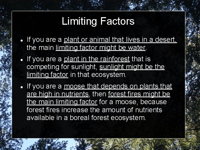 Limiting Factors If you are a plant or animal that lives in a desert,