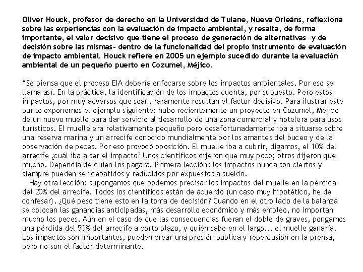 Oliver Houck, profesor de derecho en la Universidad de Tulane, Nueva Orleáns, reflexiona sobre