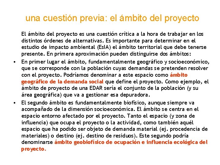 una cuestión previa: el ámbito del proyecto El ámbito del proyecto es una cuestión