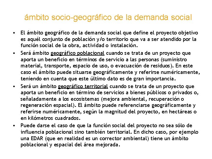 ámbito socio-geográfico de la demanda social • El ámbito geográfico de la demanda social