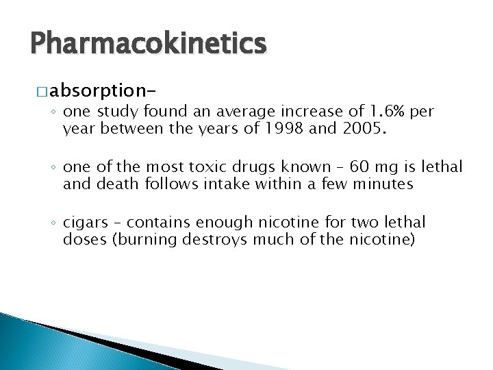 Pharmacokinetics � absorption- ◦ one study found an average increase of 1. 6% per