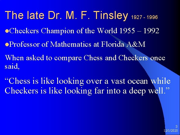 The late Dr. M. F. Tinsley 1927 - 1996 l. Checkers Champion of the