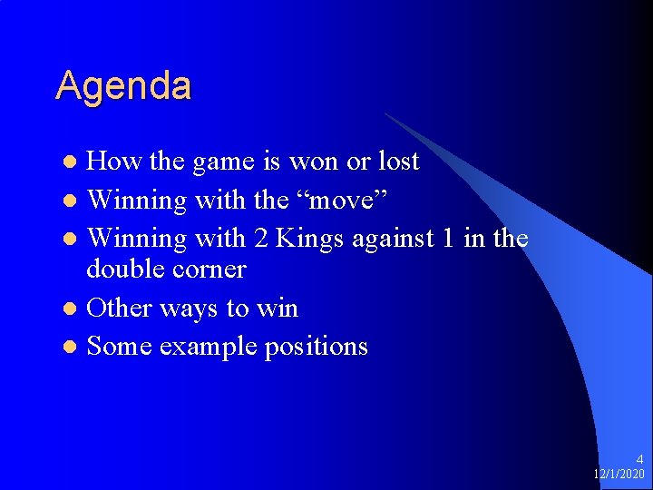 Agenda How the game is won or lost l Winning with the “move” l