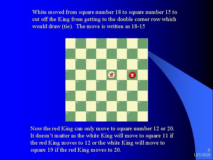 White moved from square number 18 to square number 15 to cut off the