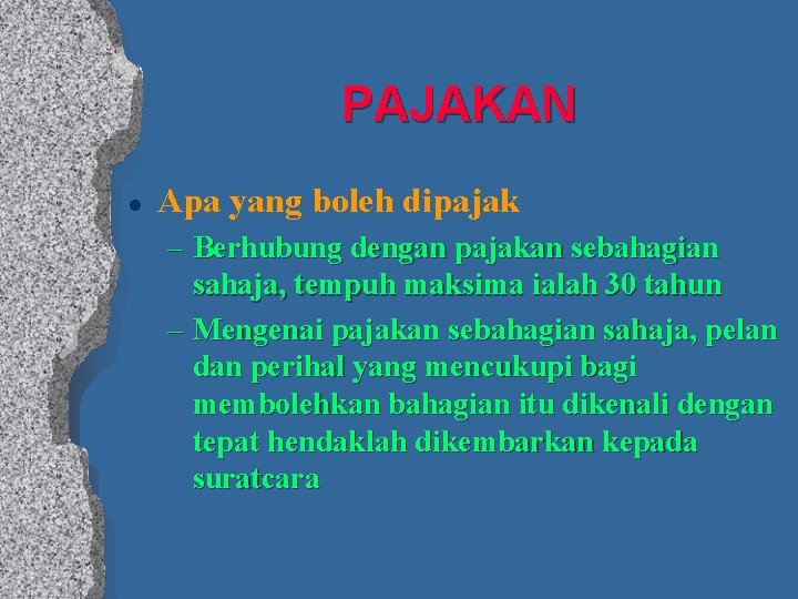 PAJAKAN l Apa yang boleh dipajak – Berhubung dengan pajakan sebahagian sahaja, tempuh maksima