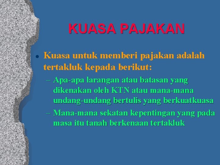 KUASA PAJAKAN l Kuasa untuk memberi pajakan adalah tertakluk kepada berikut: – Apa-apa larangan