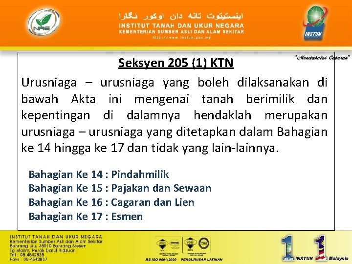 Seksyen 205 (1) KTN Urusniaga – urusniaga yang boleh dilaksanakan di bawah Akta ini