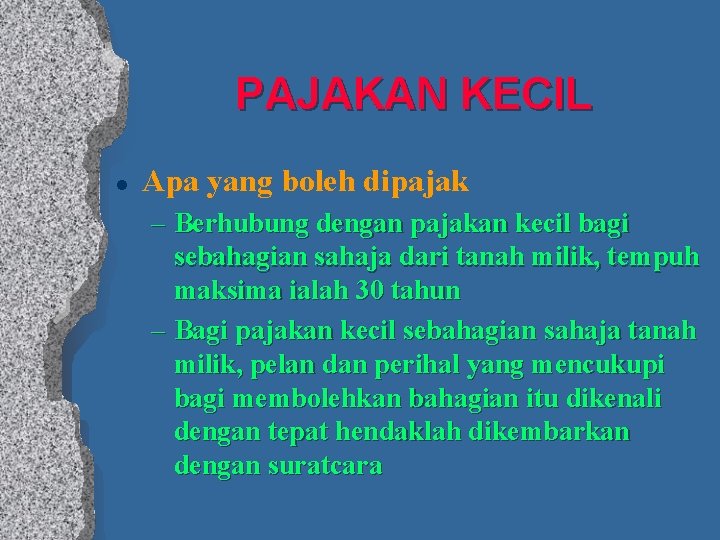 PAJAKAN KECIL l Apa yang boleh dipajak – Berhubung dengan pajakan kecil bagi sebahagian