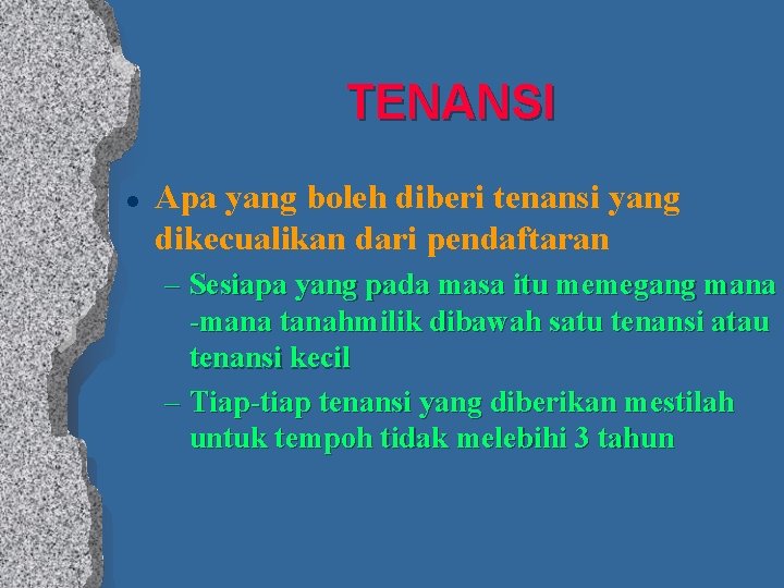 TENANSI l Apa yang boleh diberi tenansi yang dikecualikan dari pendaftaran – Sesiapa yang