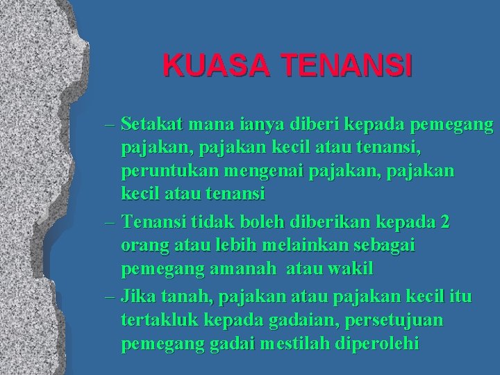 KUASA TENANSI – Setakat mana ianya diberi kepada pemegang pajakan, pajakan kecil atau tenansi,